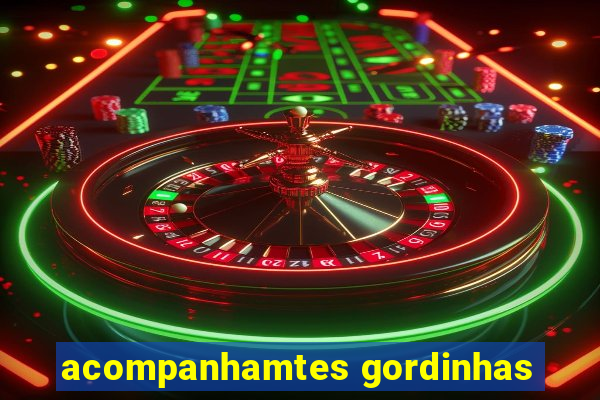 acompanhamtes gordinhas